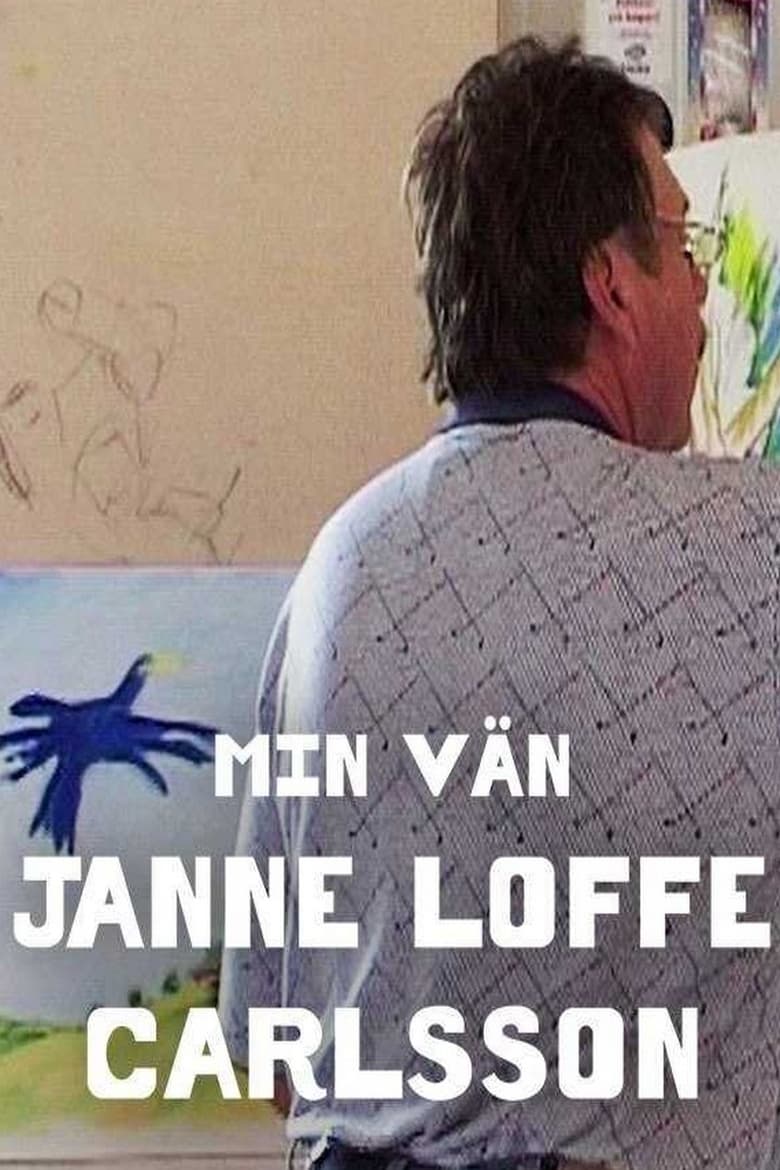 Poster of My Friend Janne "Loffe" Carlsson