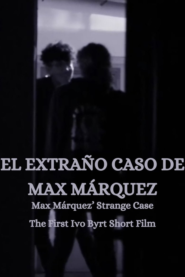 Poster of The Strange Case of Max Márquez