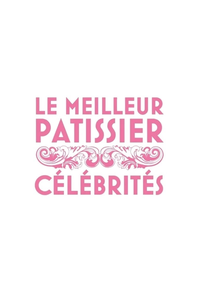 Poster of Le Meilleur Pâtissier : Célébrités