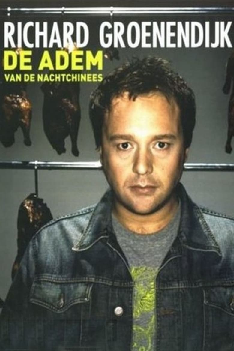 Poster of Richard Groenendijk: De Adem van de Nachtchinees