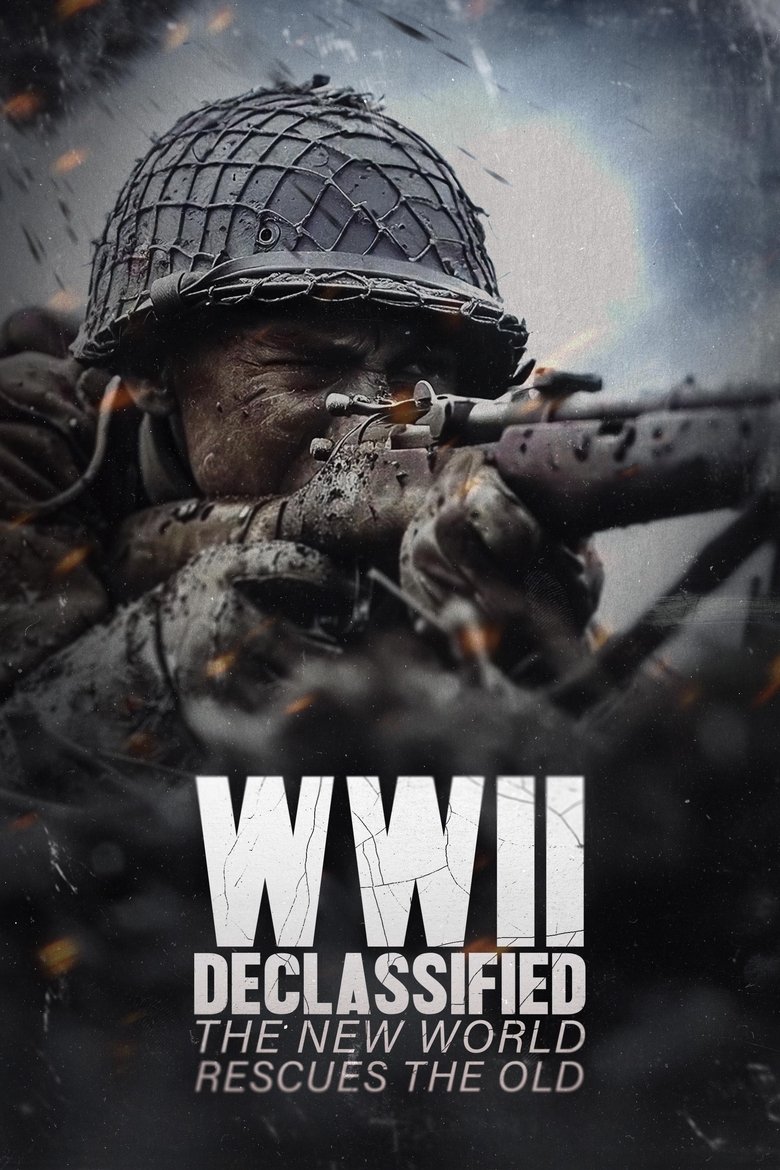Poster of WWII Declassified: The New World Rescues the Old