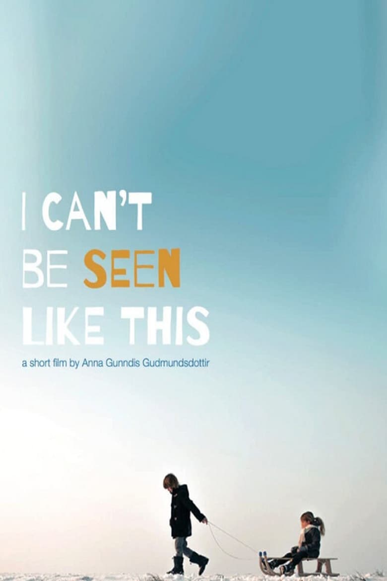 Poster of I can't be seen like this