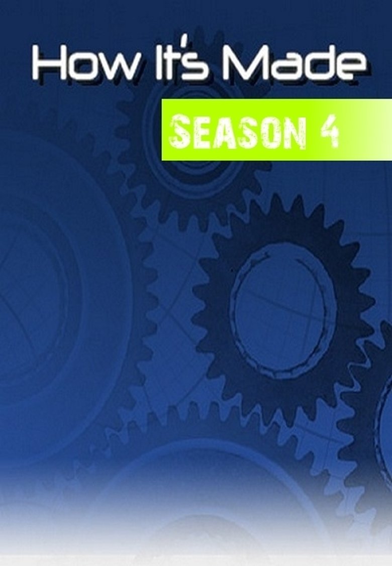 Poster of Episodes in How It's Made - Season 4 - Season 4