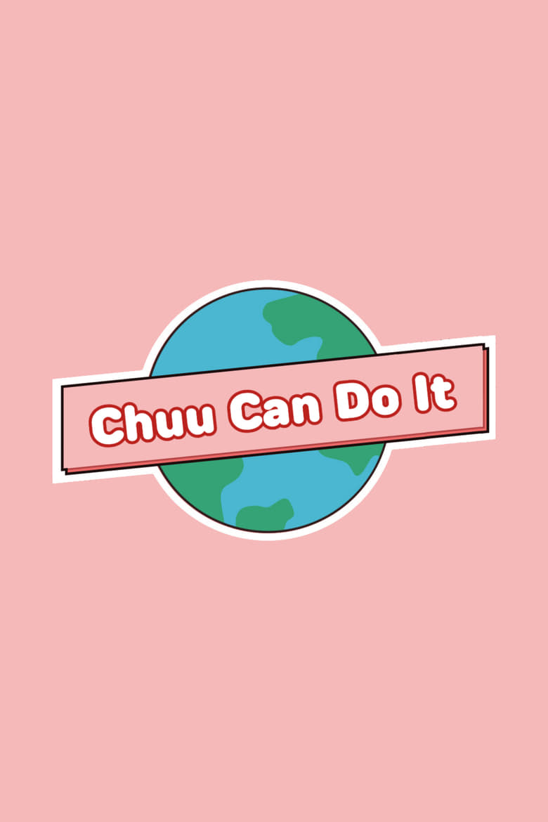 Poster of Episodes in Chuu Can Do It - Season 3 - Season 3