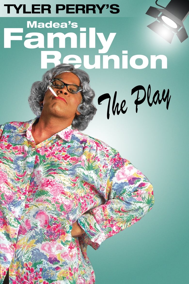 Poster of Tyler Perry's Madea's Family Reunion - The Play