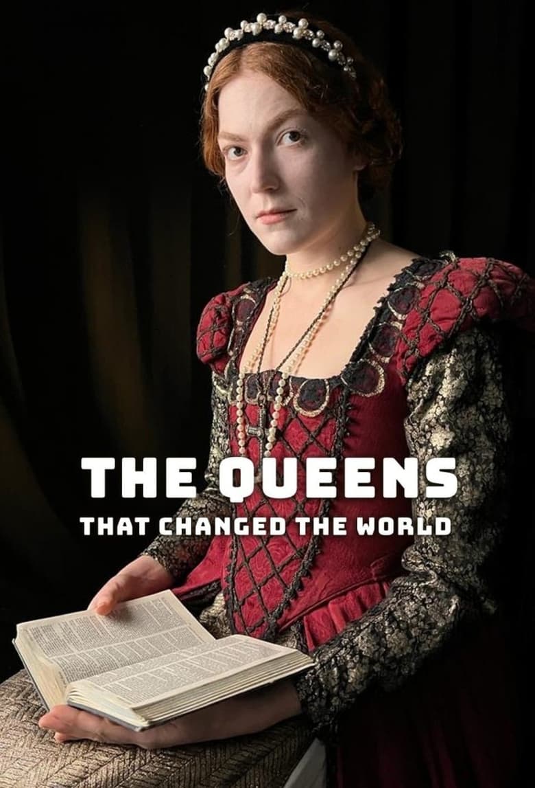 Poster of Episodes in The Queens That Changed The World - Season 1 - Season 1