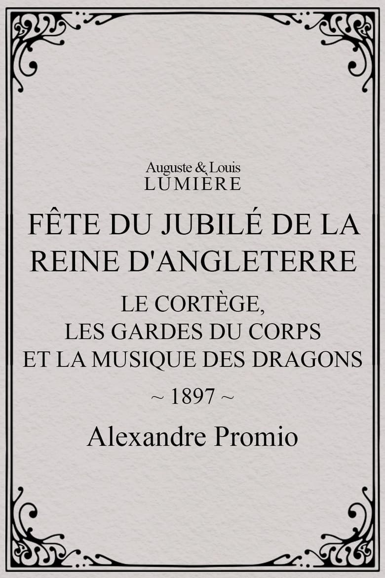 Poster of Fête du jubilé de la reine d'Angleterre : le cortège, les gardes du corps et la musique des dragons