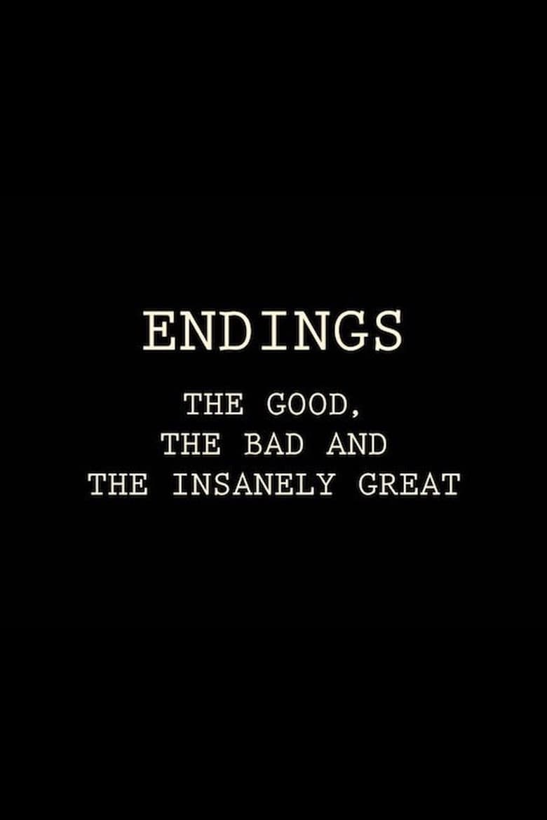 Poster of Endings: The Good, The Bad, and the Insanely Great