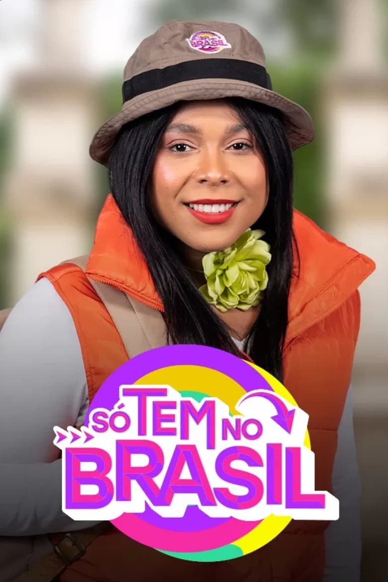 Poster of Episodes in Só Tem No Brasil - Season 1 - Season 1