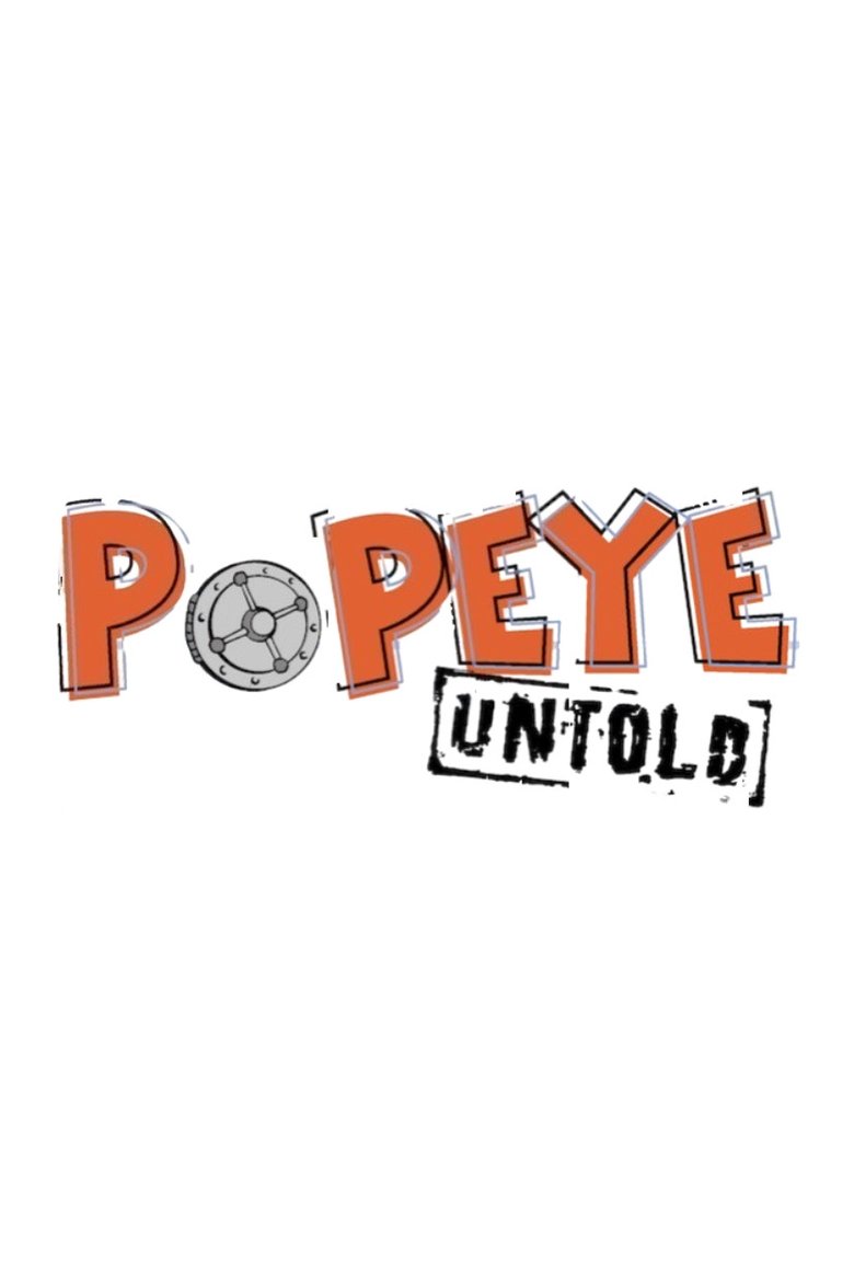 Poster of Episodes in Popeye Untold - Pilot - Pilot