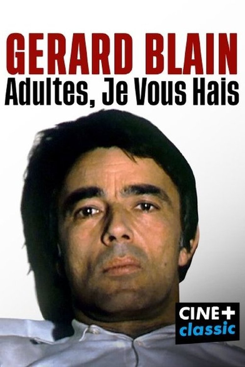 Poster of Gérard Blain : adultes, je vous hais