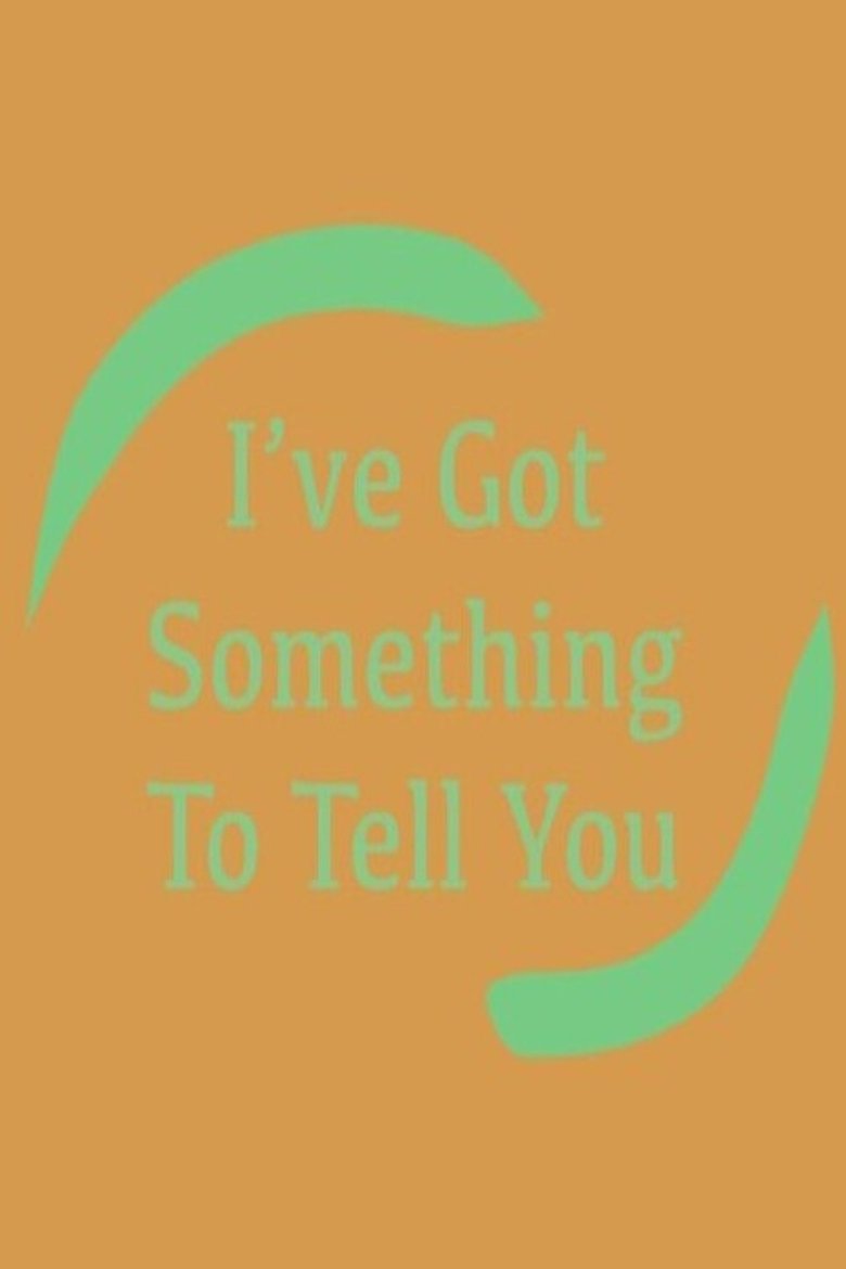 Poster of I've Got Something To Tell You