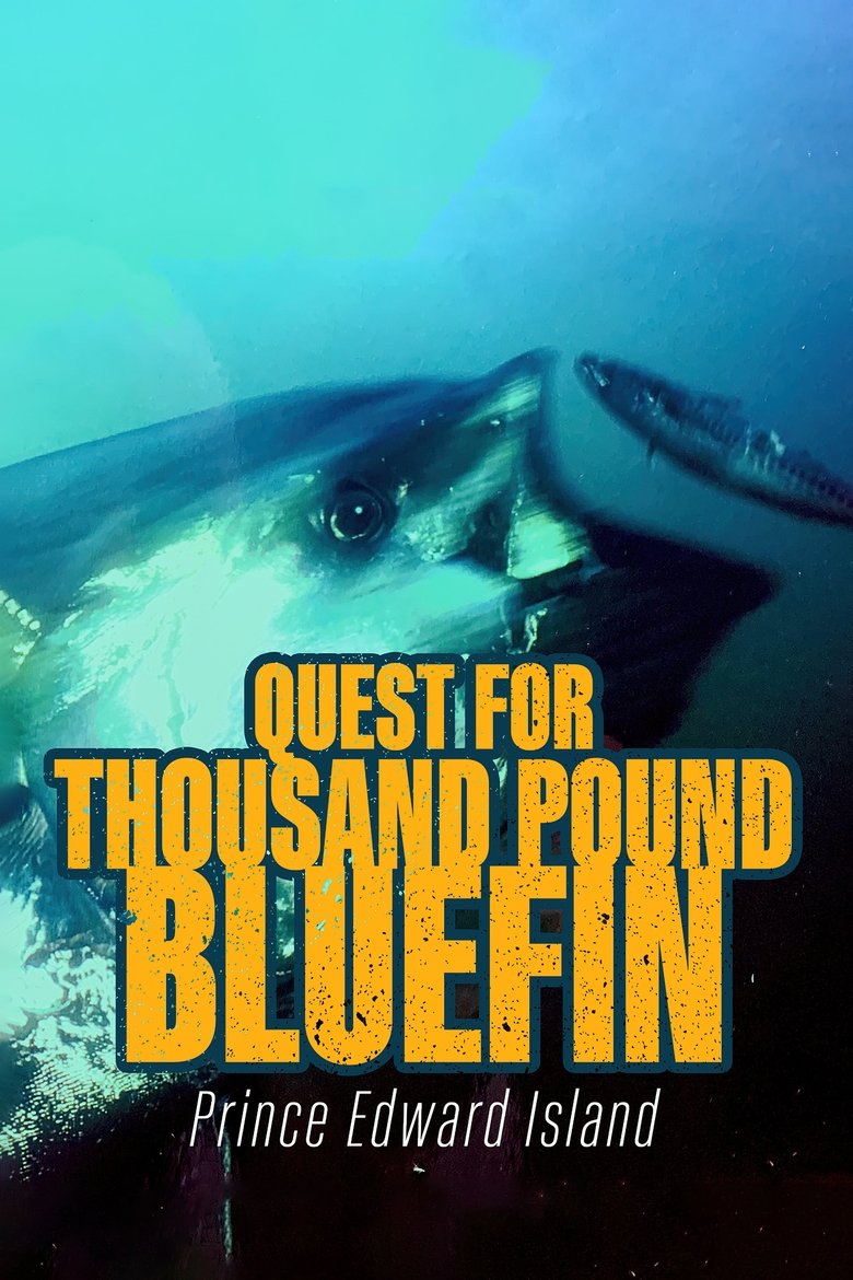 Poster of Quest for Thousand-Pound Bluefin: Prince Edward Island