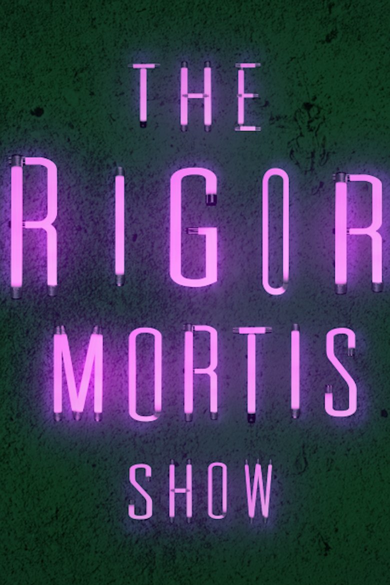 Poster of The Rigor Mortis Show