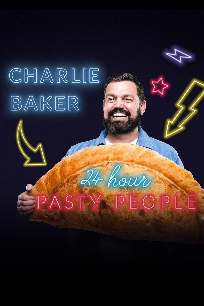 Poster of Charlie Baker: 24 Hour Pasty People