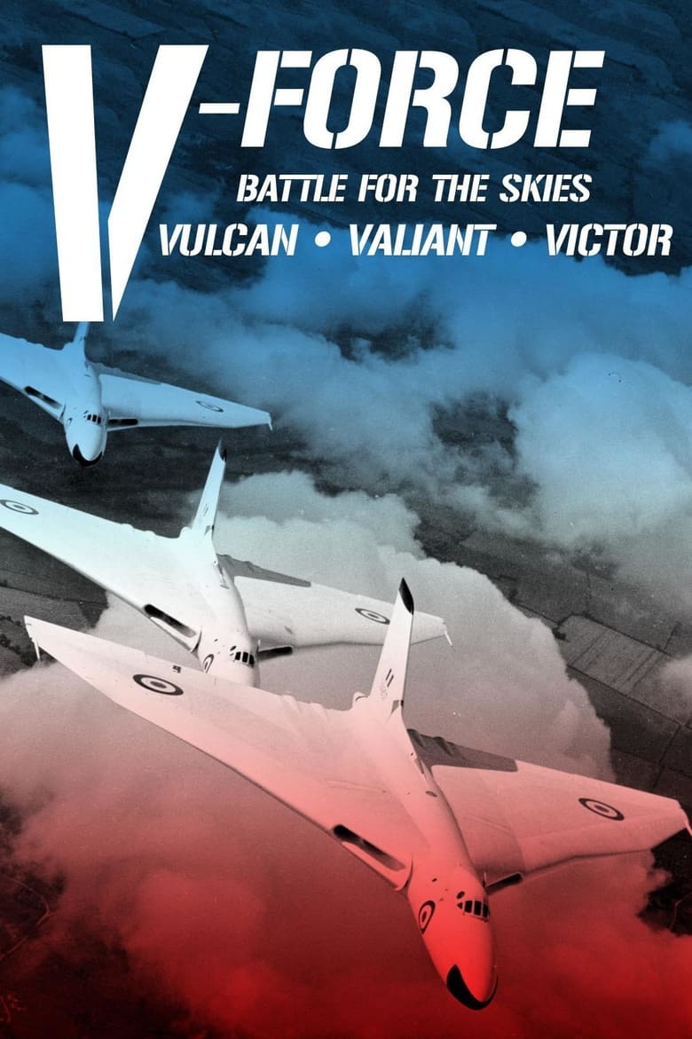 Poster of V-Force: Battle For The Skies - Vulcan, Valiant, Victor