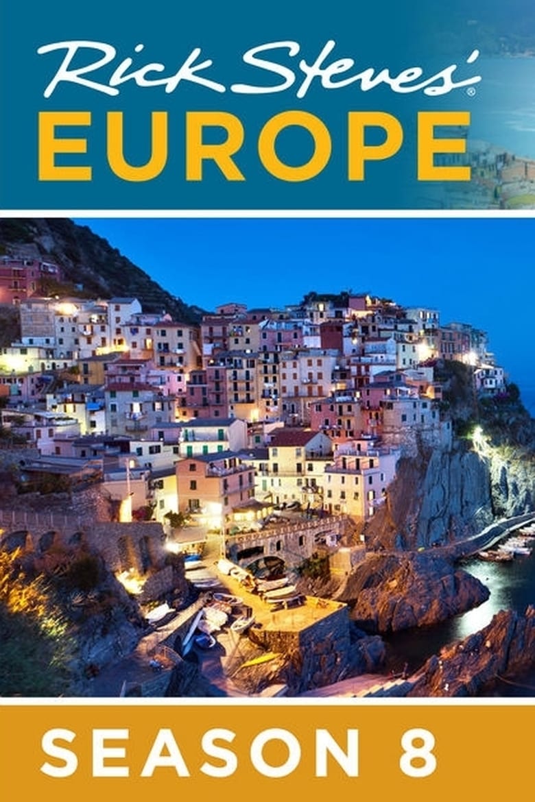 Poster of Episodes in Rick Steves' Europe - Season 8 - Season 8