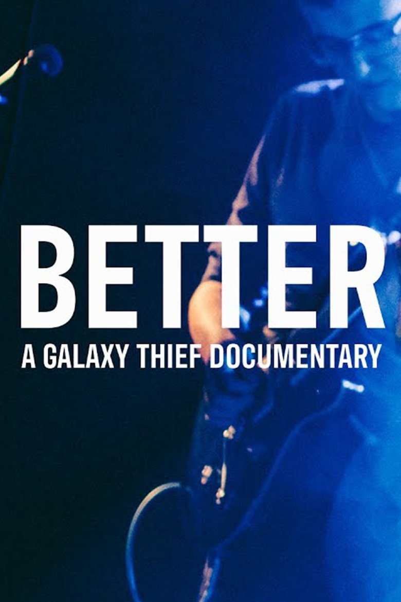 Poster of BETTER | A Galaxy Thief Documentary