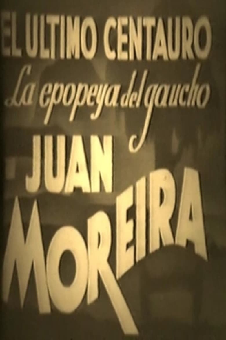 Poster of El último centauro - La epopeya del gaucho Juan Moreira