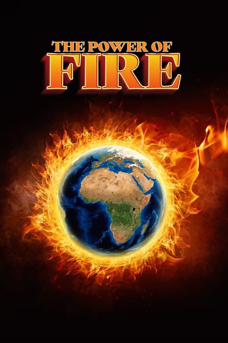 Poster of The Power of Fire: Our Earth is Burning