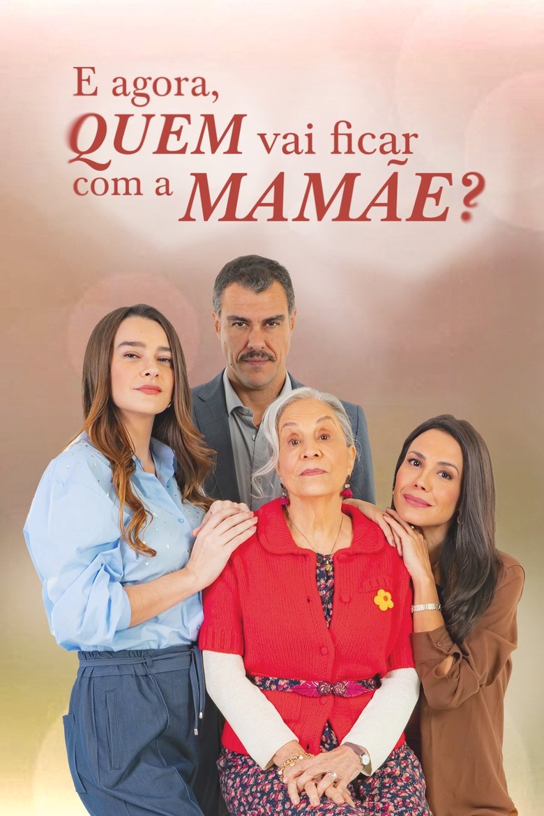 Poster of E Agora, Quem Vai Ficar com a Mamãe?