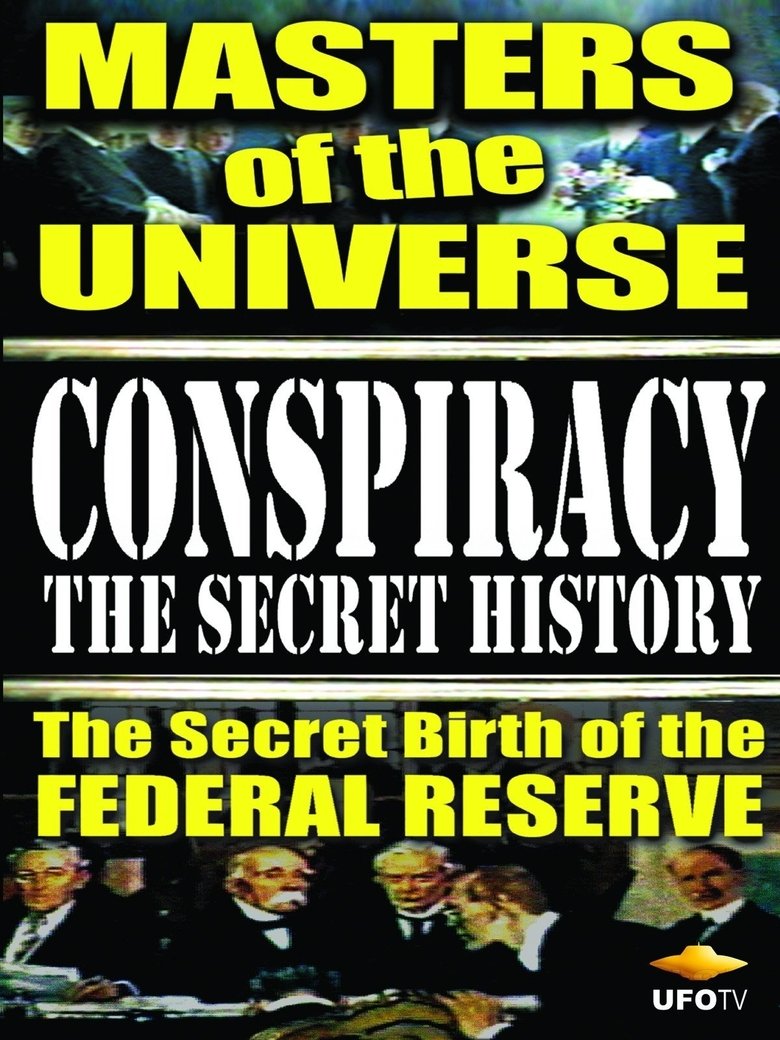 Poster of Conspiracy: The Secret History - Masters Of The Universe: The Secret Birth Of The Federal Reserve