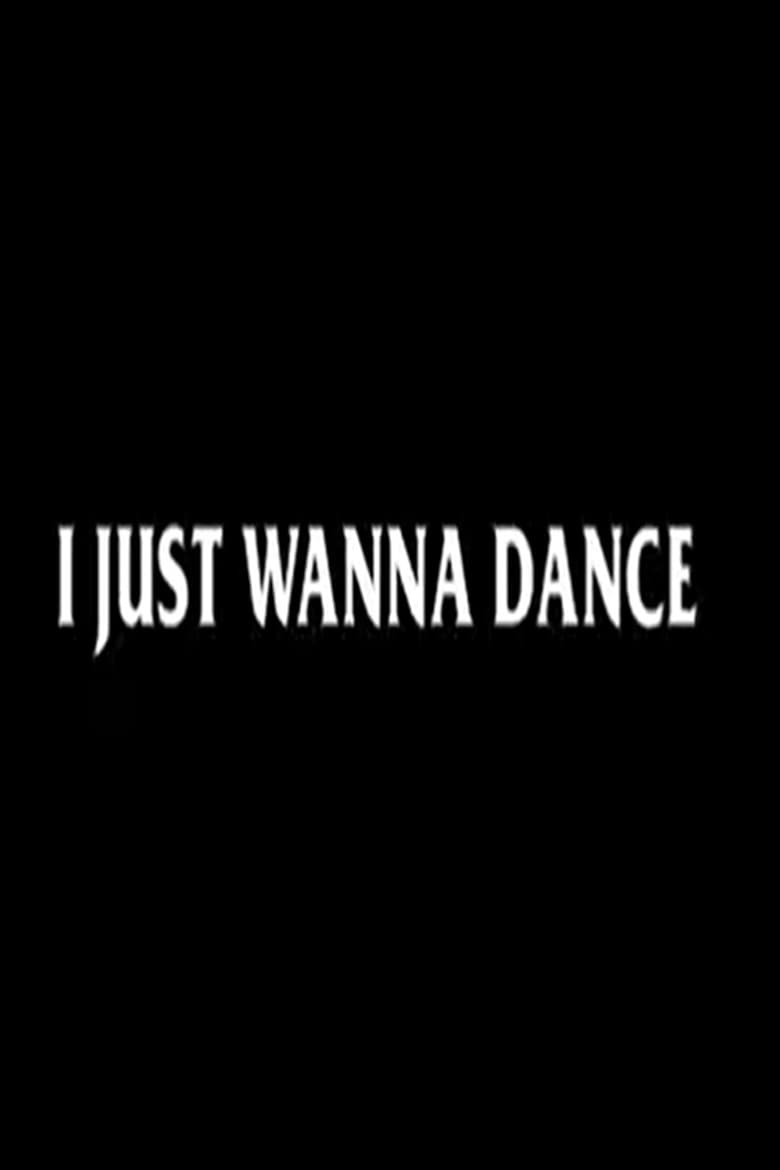 Poster of I Just Wanna Dance