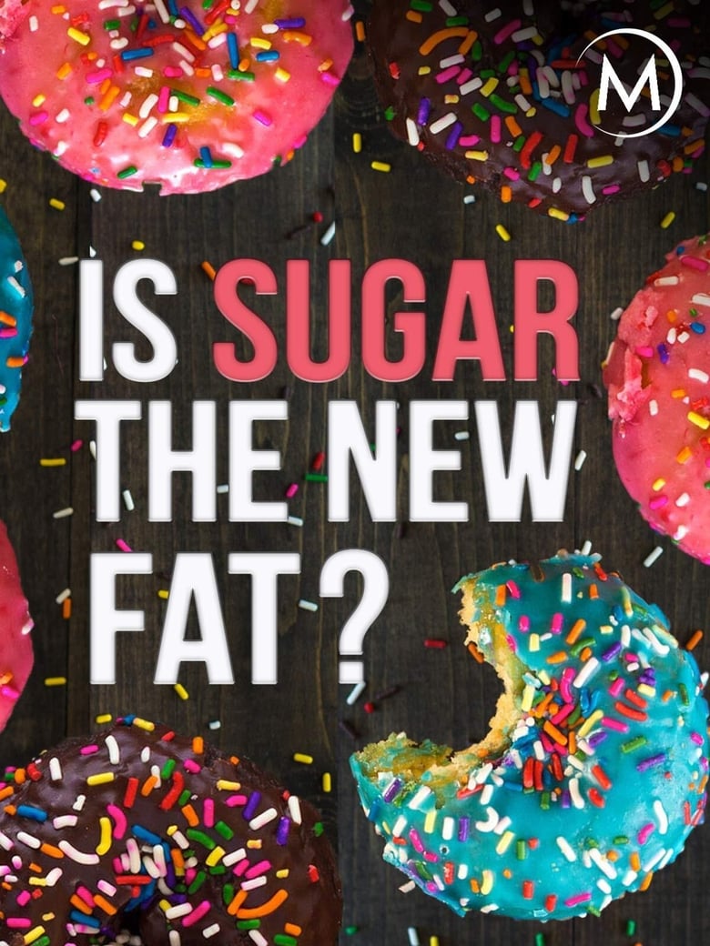 Poster of Is Sugar the New Fat?