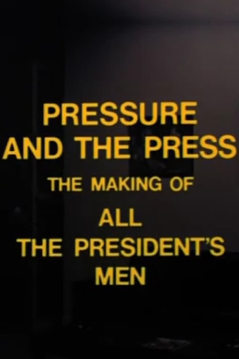 Poster of Pressure and the Press: The Making of 'All the President's Men'