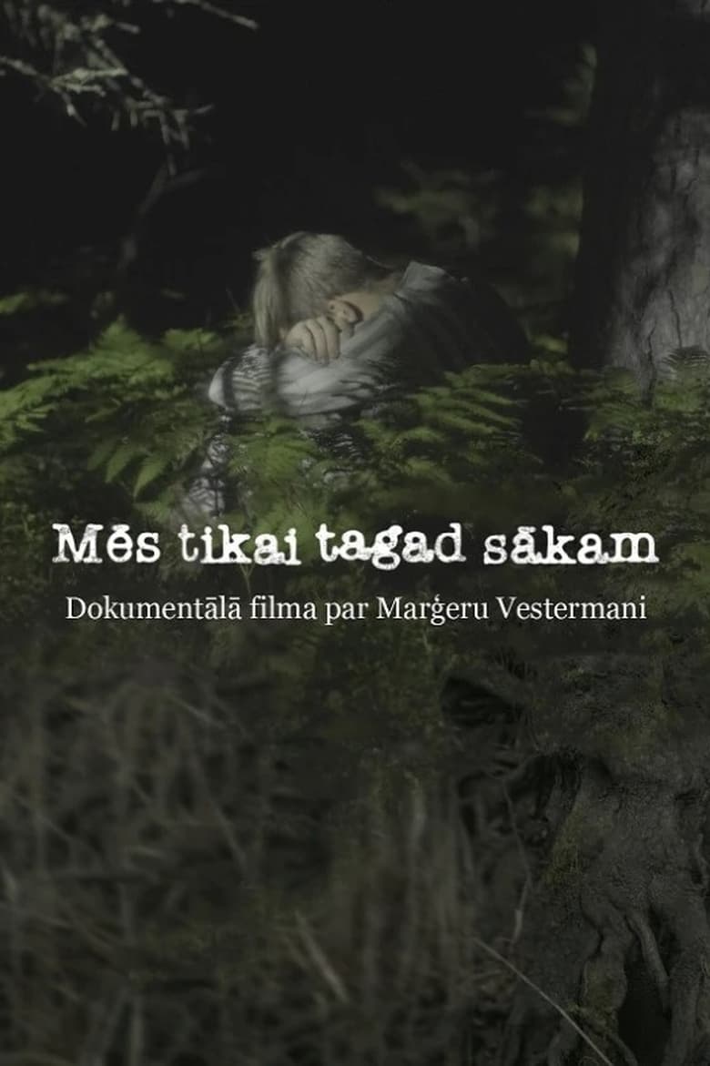 Poster of Mēs tikai tagad sākam