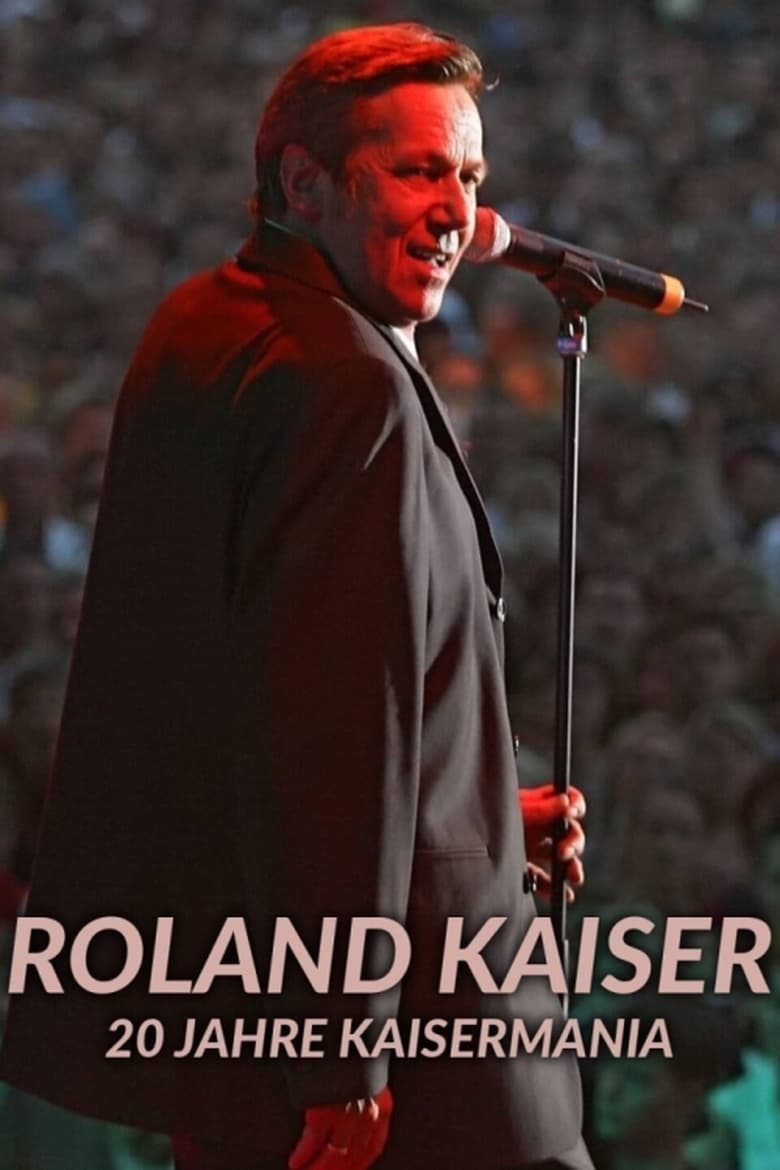 Poster of Roland Kaiser - 20 Jahre Kaisermania