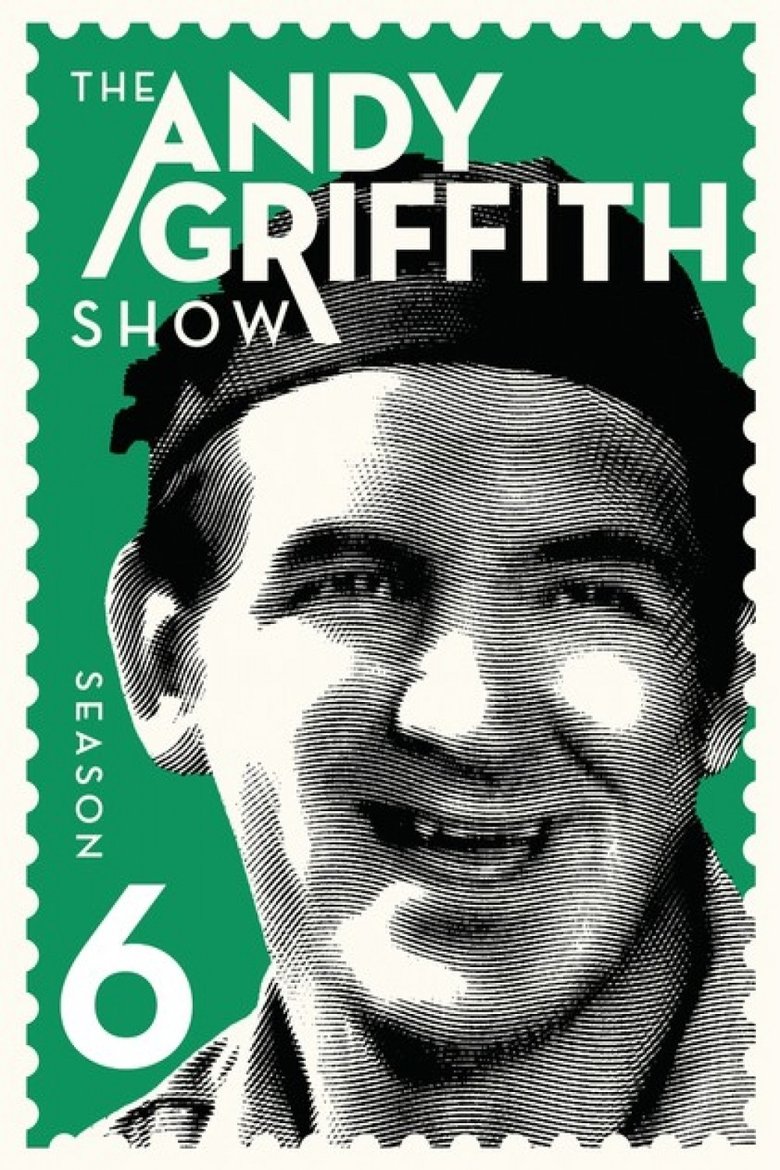 Poster of Episodes in The Andy Griffith Show - Season 6 - Season 6