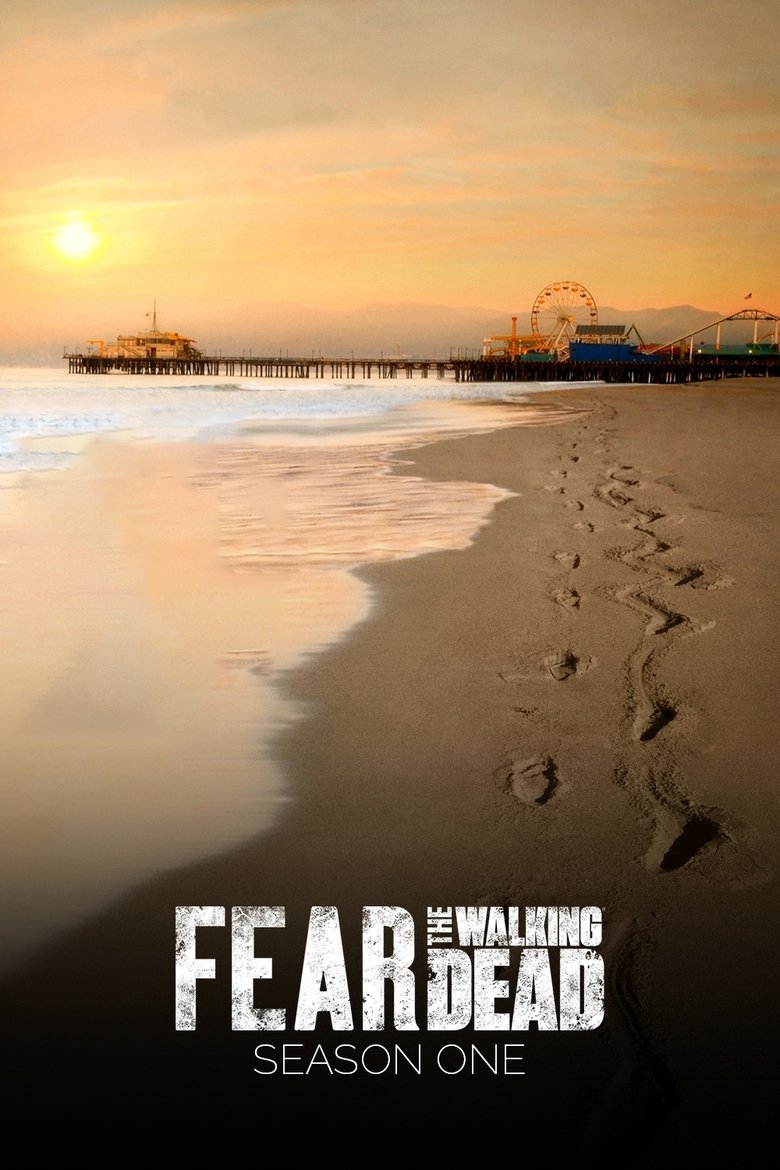 Poster of Episodes in Fear The Walking Dead - Season 1 - Season 1