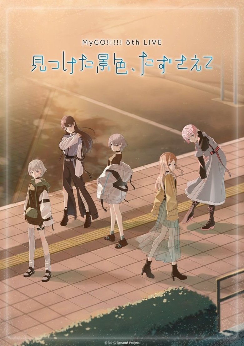 Poster of MyGO!!!!! 6th LIVE「The scenery I found, carry it with you」- Day 2