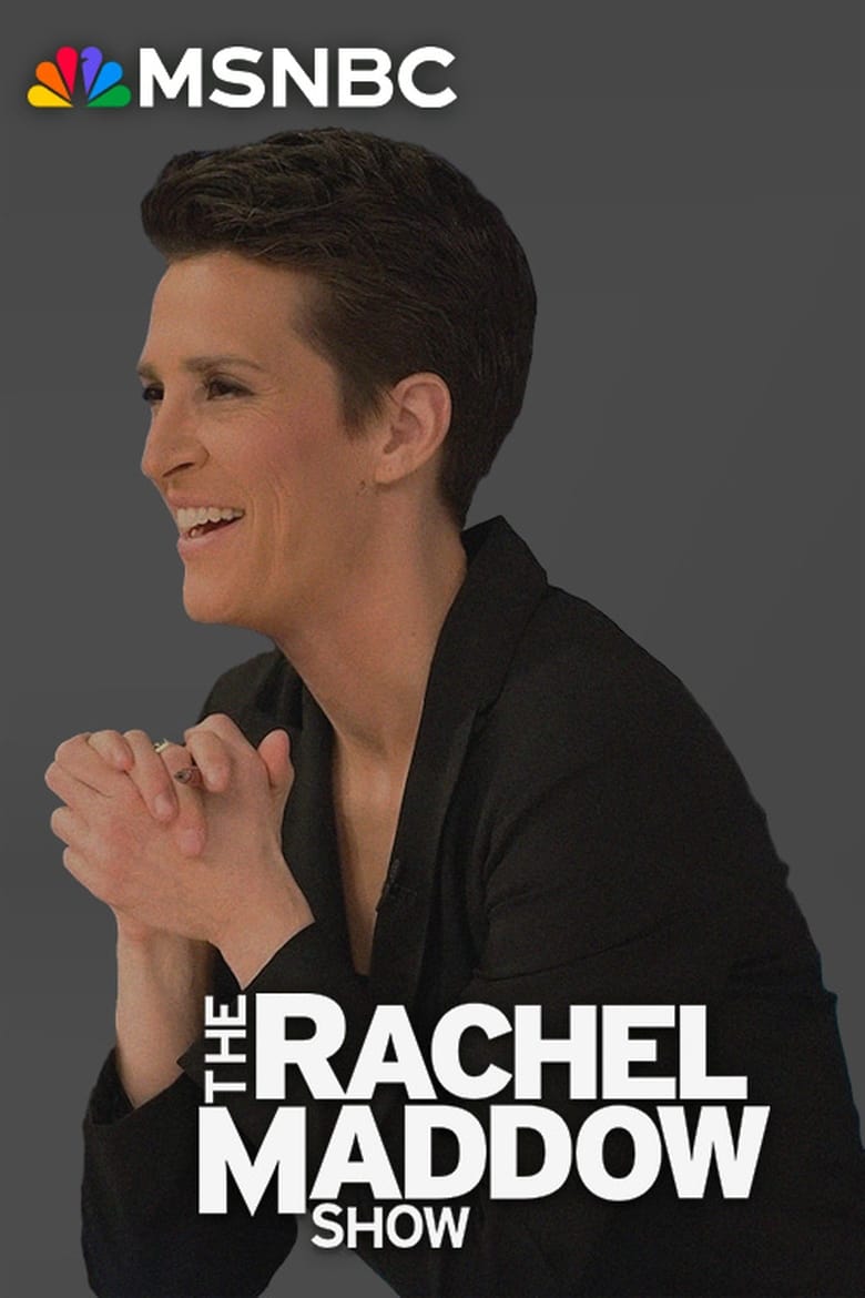 Poster of The Rachel Maddow Show