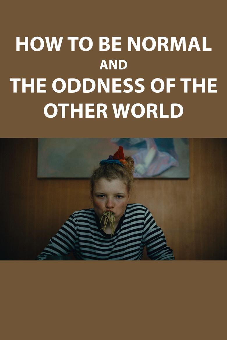 Poster of How to Be Normal and the Oddness of the Other World