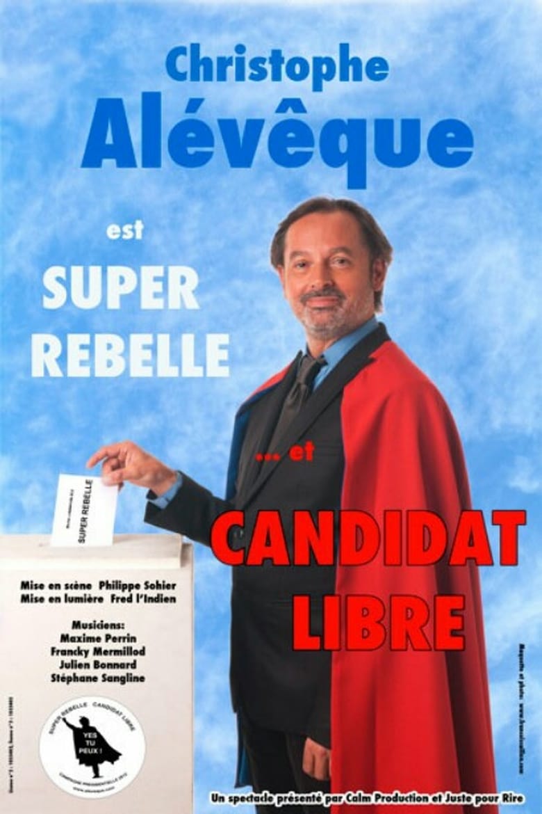 Poster of Christophe Alévêque est Super Rebelle... et candidat libre !