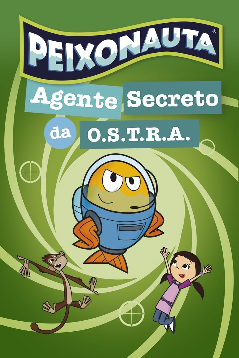 Poster of Peixonauta - Agente Secreto da O.S.T.R.A.