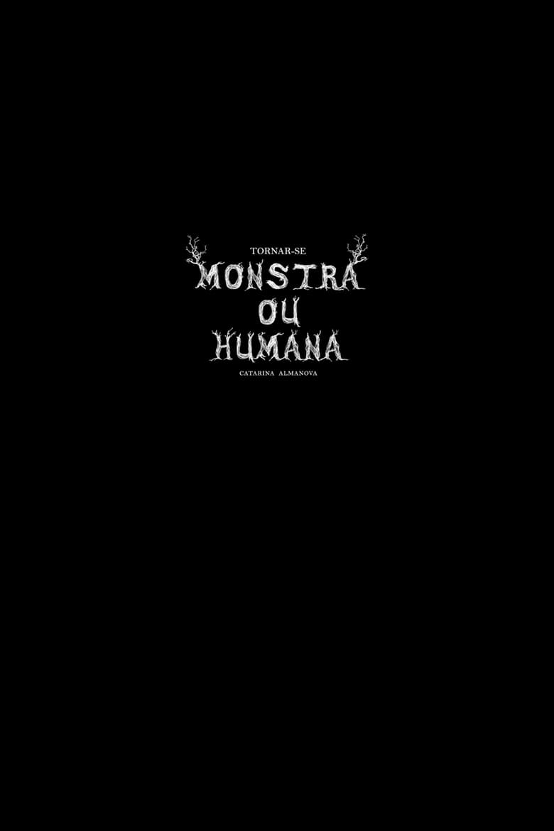 Poster of Tornar-se Monstra ou Humana?