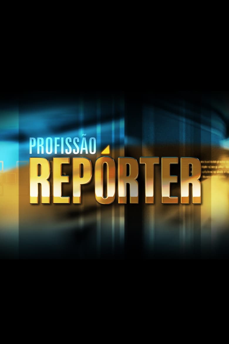 Poster of Episodes in Profissão Repórter - Season 1 - Season 1