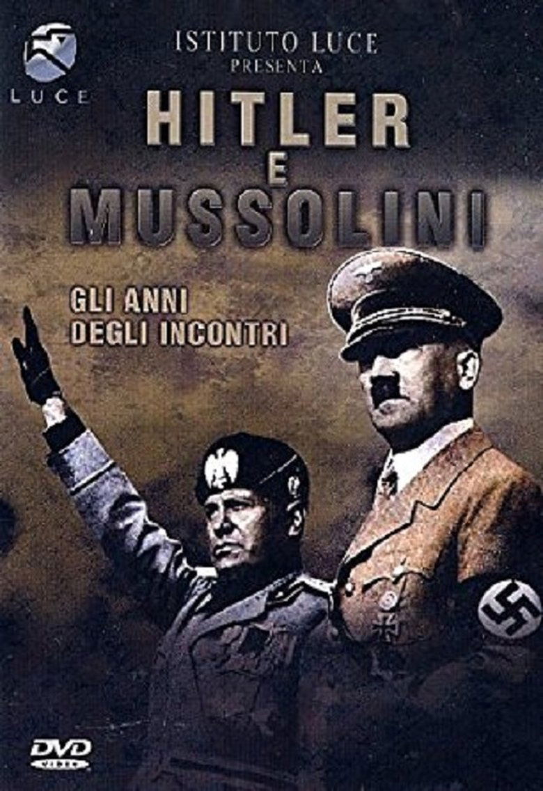 Poster of Hitler e Mussolini - Gli anni degli incontri
