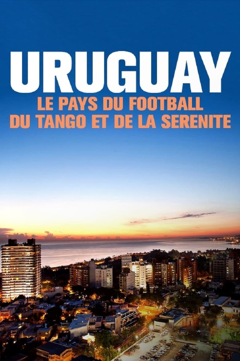 Poster of Unbekanntes Uruguay: Fußball, Tango und Gelassenheit