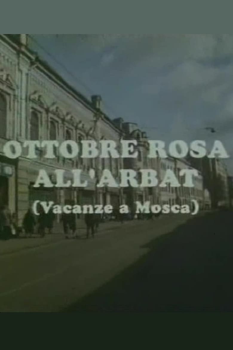 Poster of Ottobre rosa all'Arbat (Vacanze a Mosca)