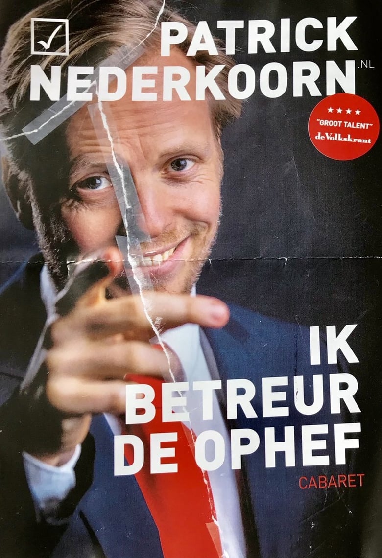 Poster of Patrick Nederkoorn: Ik Betreur de Ophef