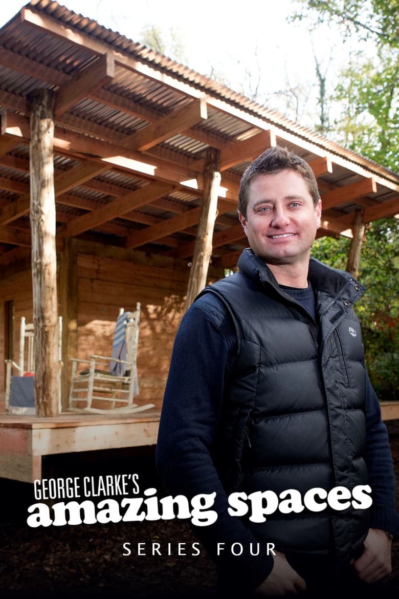 Poster of Episodes in George Clarke's Amazing Spaces - Series 4 - Series 4