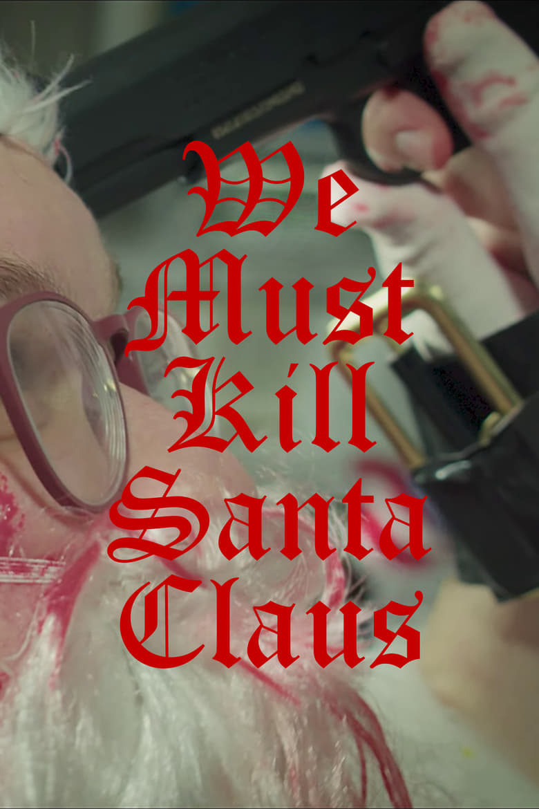 Poster of We Must Kill Santa Claus