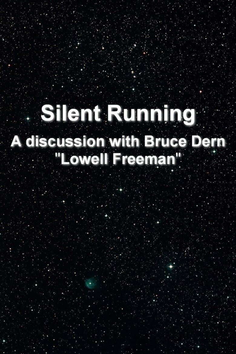 Poster of 'Silent Running': A Discussion With Bruce Dern 'Lowell Freeman'