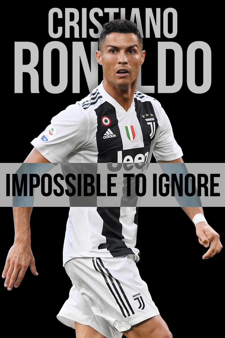 Poster of Cristiano Ronaldo: Impossible to Ignore