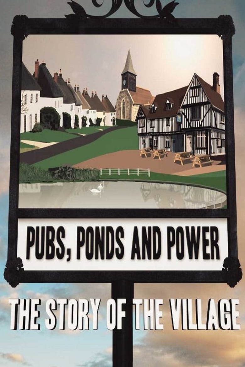 Poster of Pubs, Ponds and Power: The Story of the Village