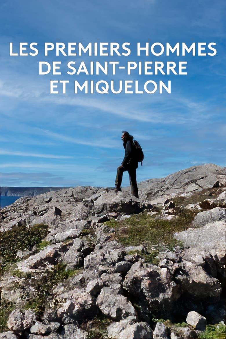 Poster of Les premiers hommes de Saint-Pierre et Miquelon